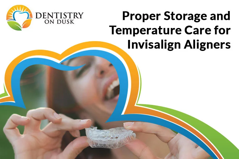 Proper Storage and Temperature Care for Invisalign Aligners